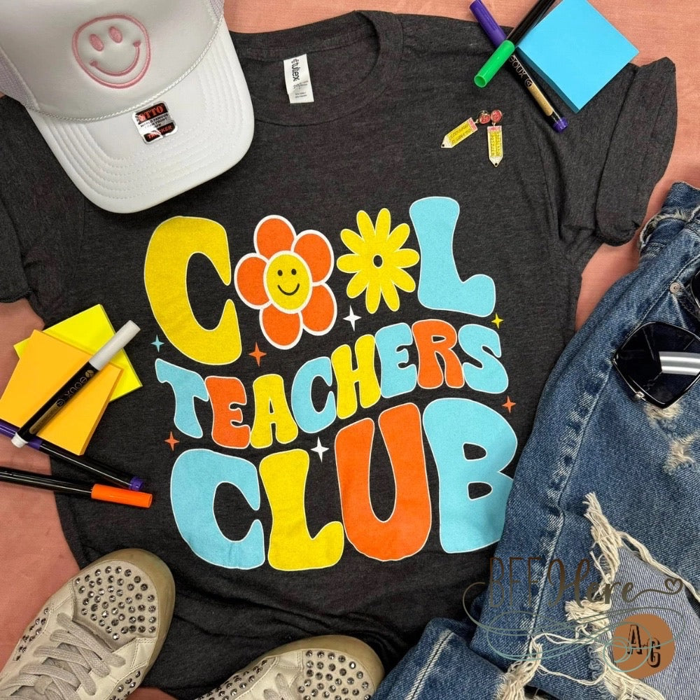 Cool Teachers Club  Tee - BFF Here