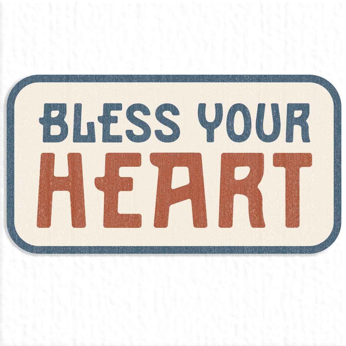 Bless Your Heart Sticker Decal - BFF Here