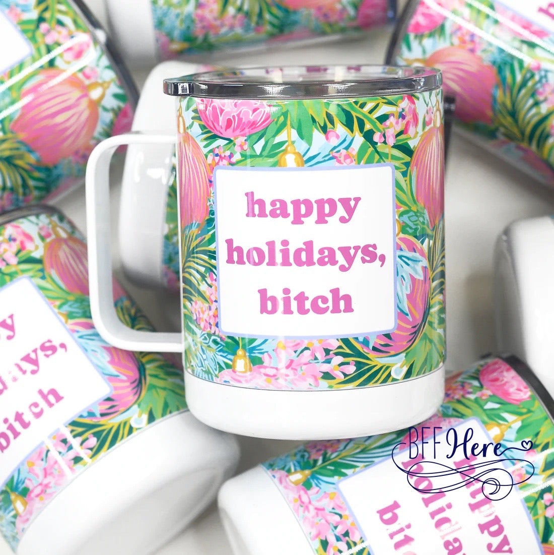 Happy Holidays Bitch Travel Cup - BFF Here