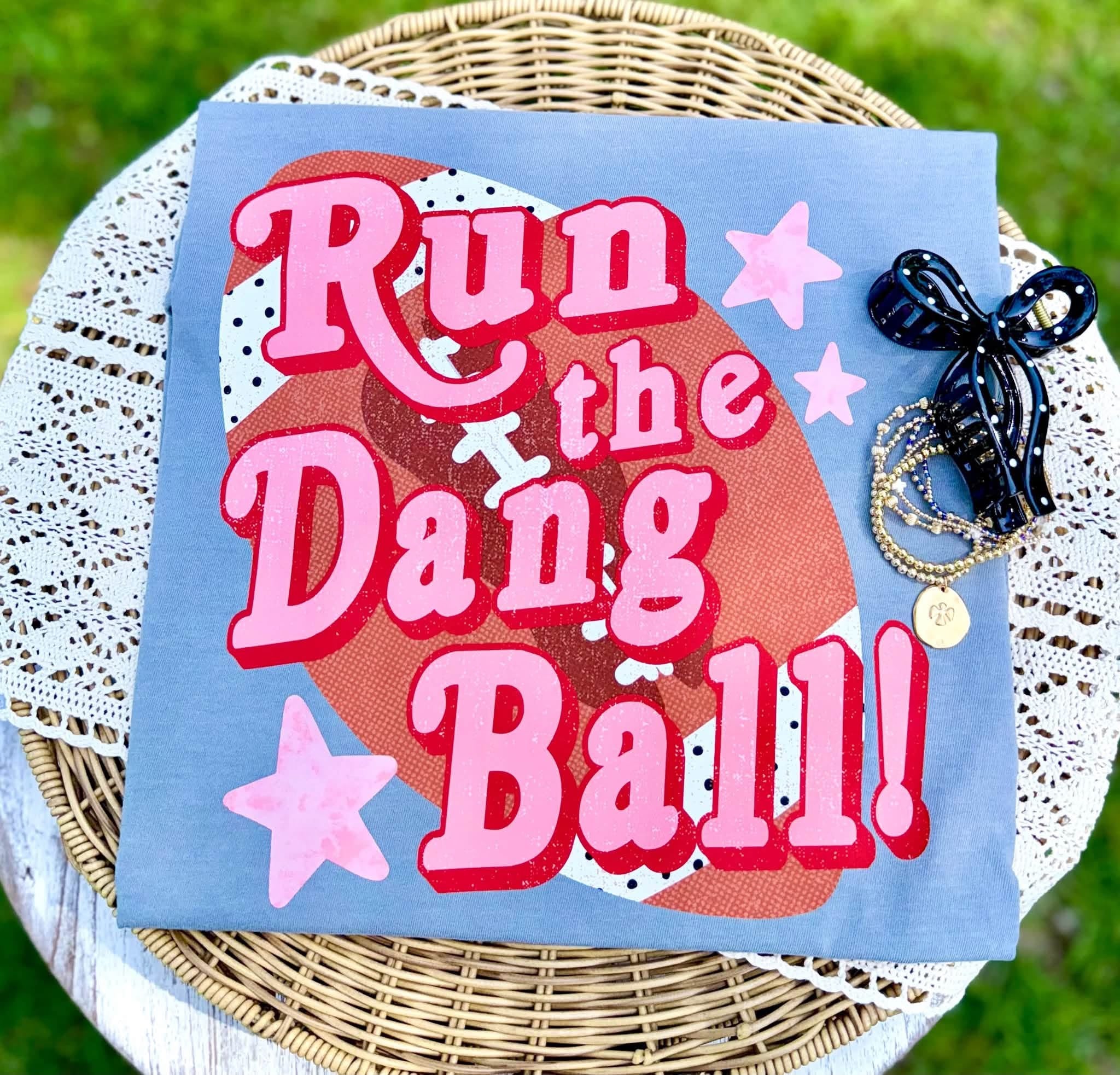 Run the Dang Ball Tee  (Ships in 2-3 weeks)