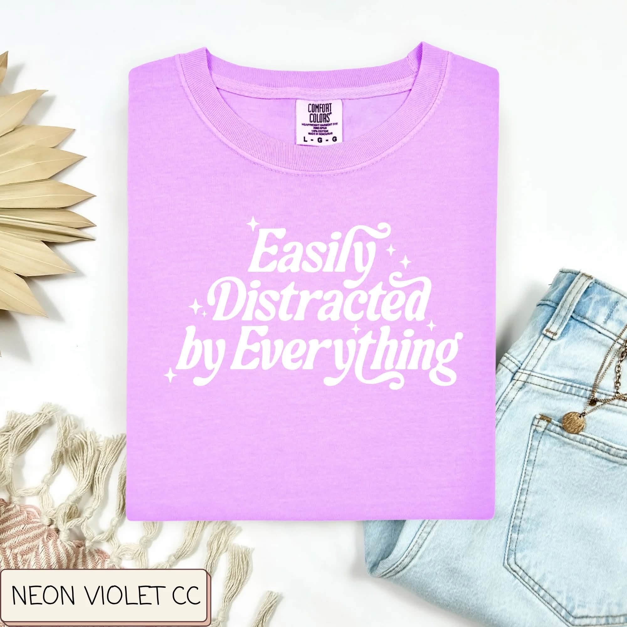 Easily Distracted Tee  (Ships in 2-3 weeks)