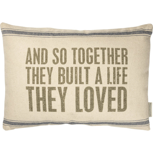 They Built A Life They Loved Pillow by PBK - BFF Here