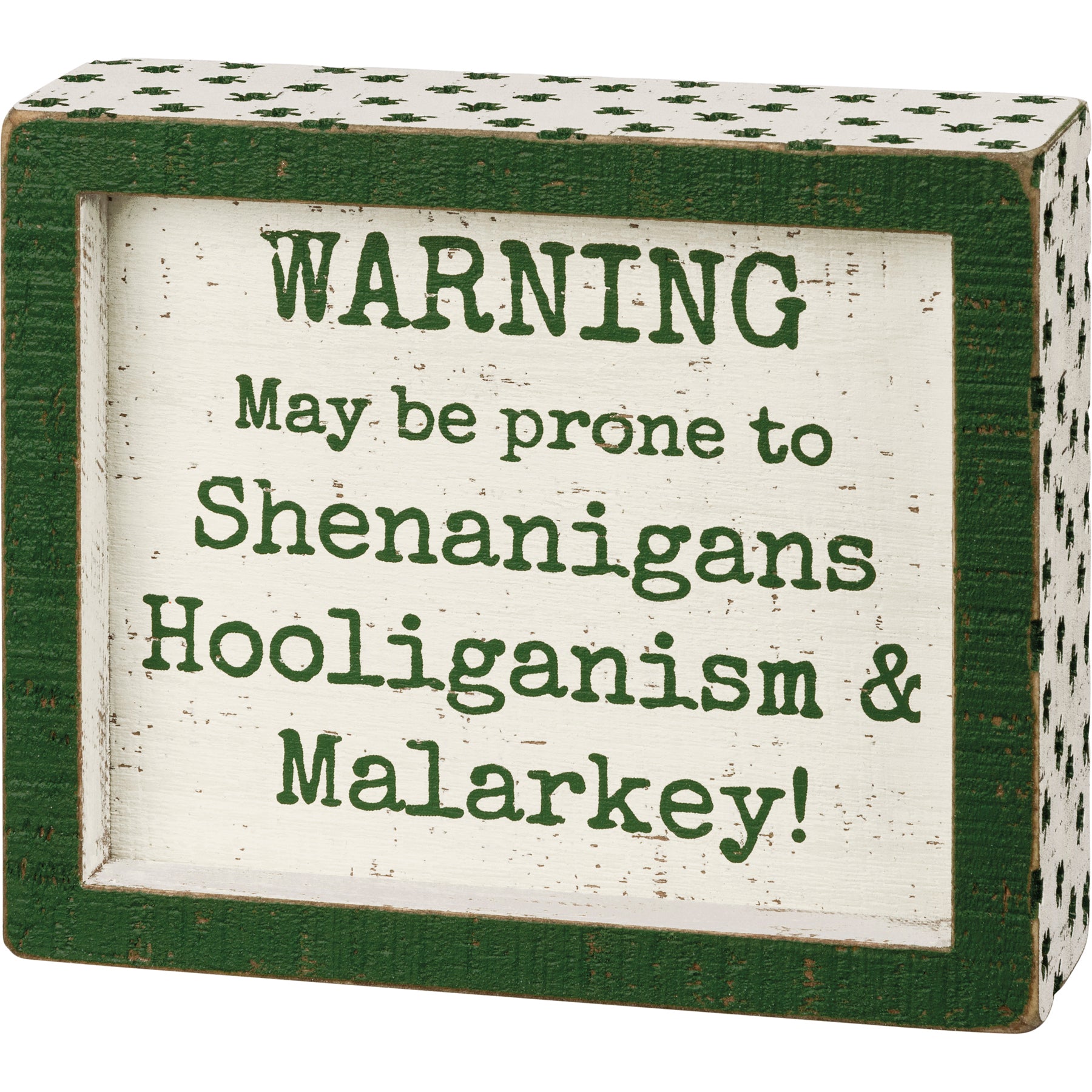 Warning Prone To Shenanigans -- Box Sign by PBK - BFF Here