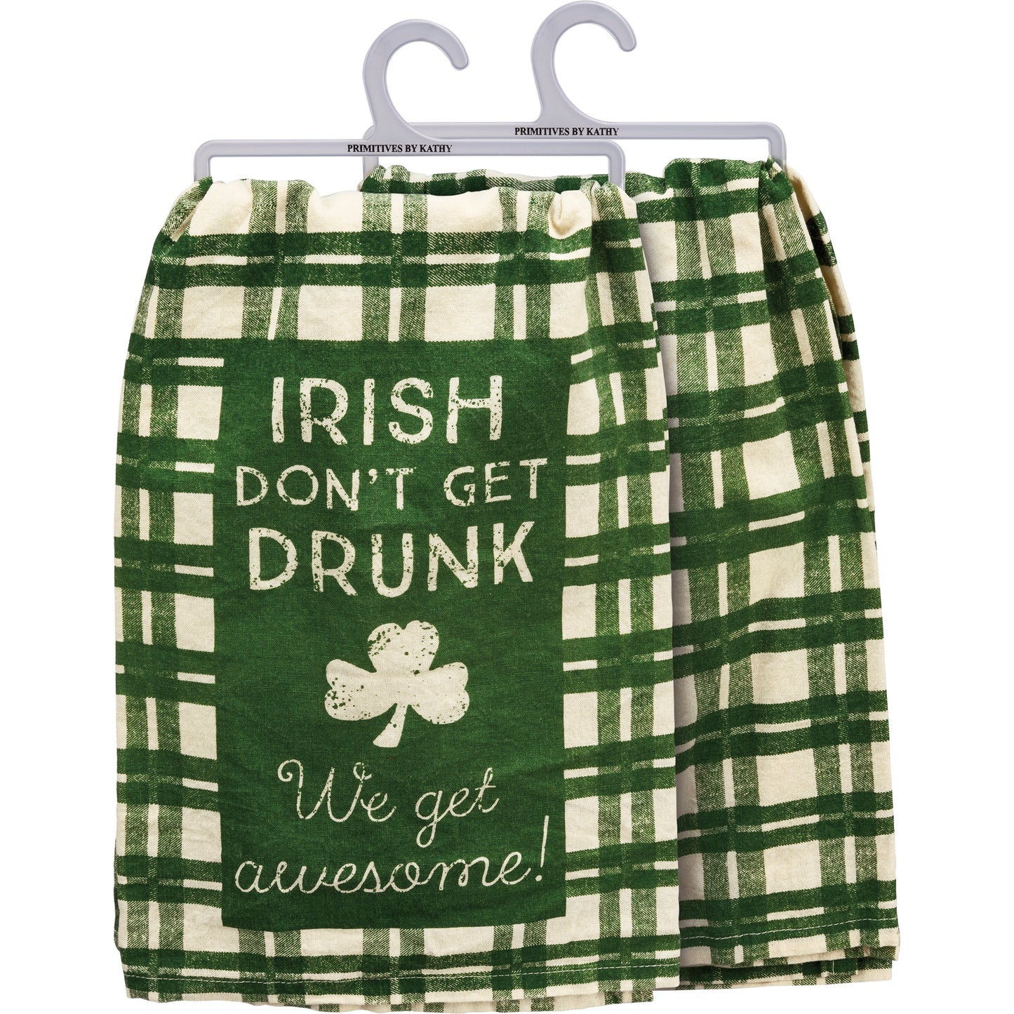 Irish Don't Get Drunk We Get Awesome Kitchen Towel by PBK - BFF Here