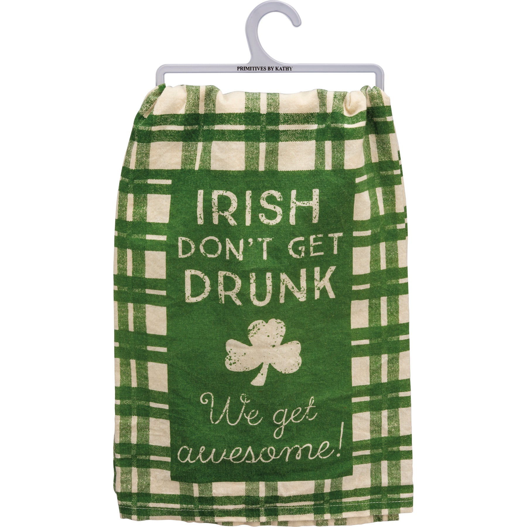 Irish Don't Get Drunk We Get Awesome Kitchen Towel by PBK - BFF Here