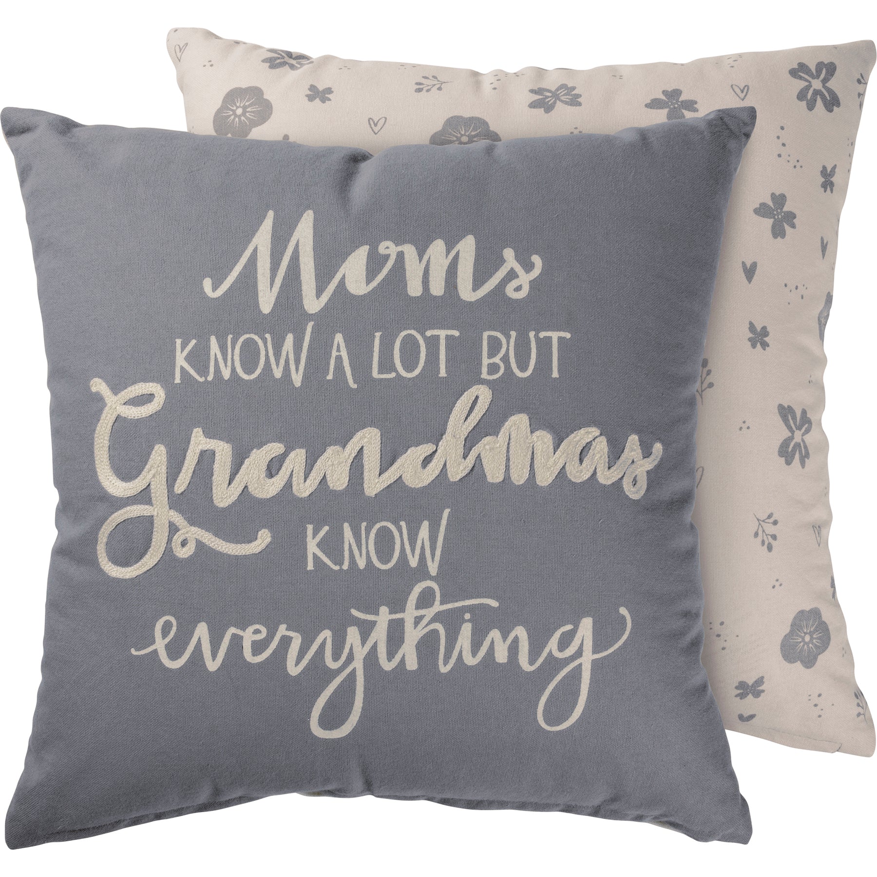 Moms Know A Lot But Grandmas -- Pillow by PBK - BFF Here