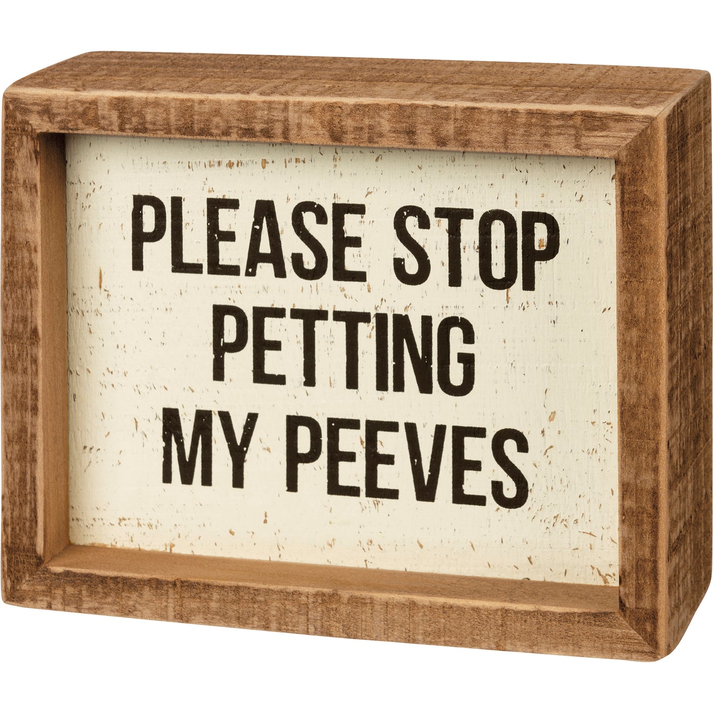 Please Stop Petting My Peeves -- Box Sign by PBK - BFF Here