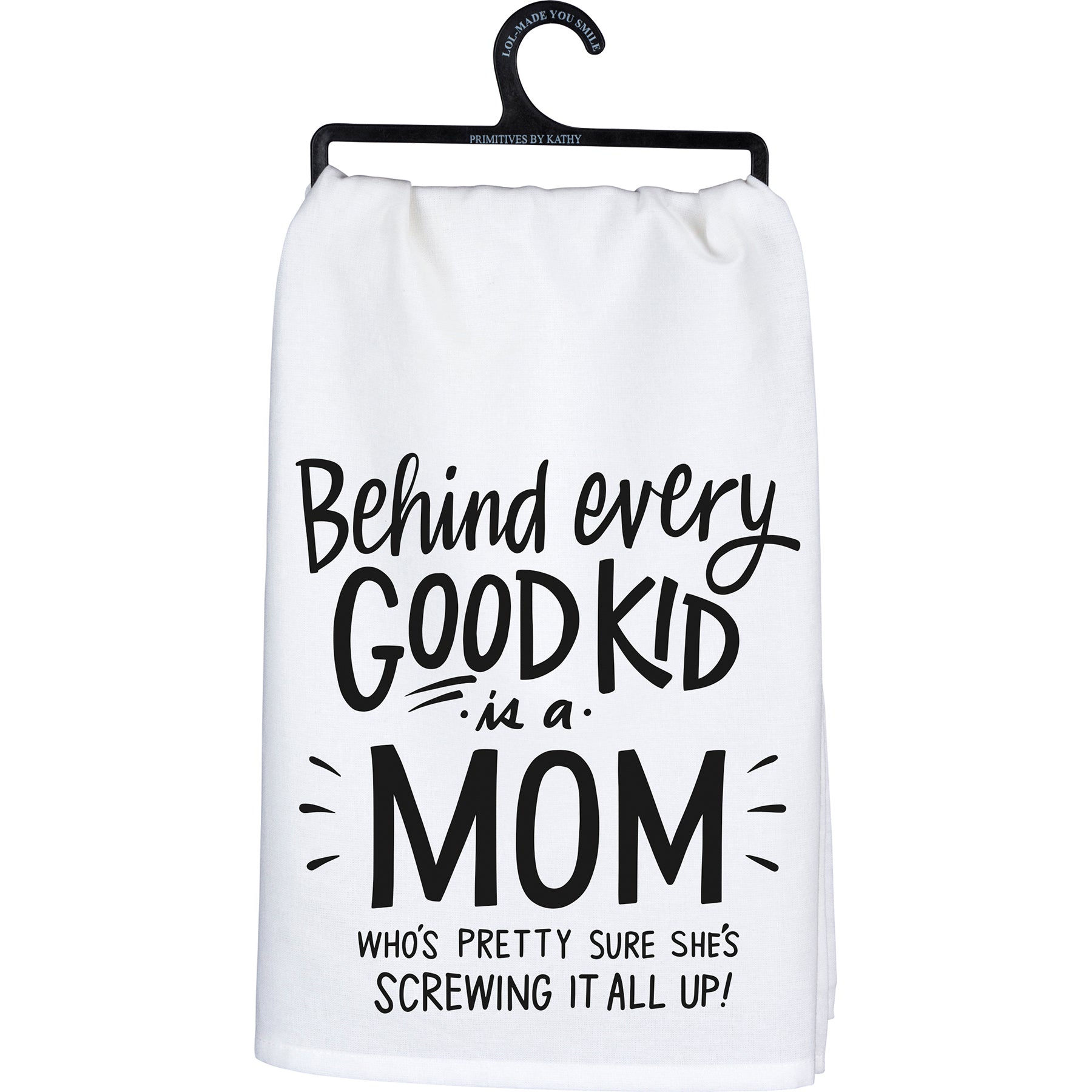 Behind Every Good Kid Is A Mom Kitchen Towel by PBK - BFF Here