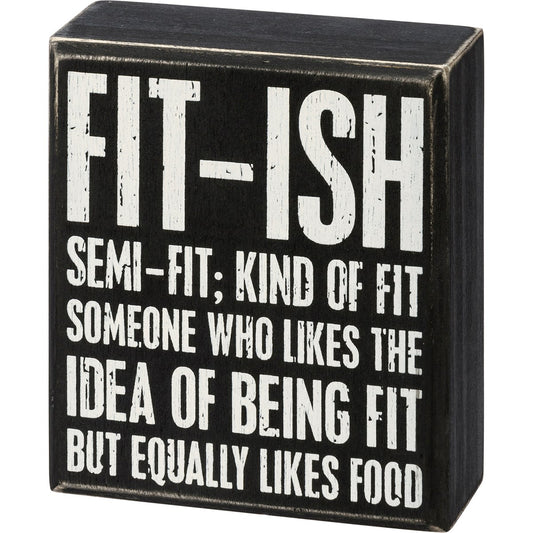 Box Sign - Fit-ish Semi-Fit Kind Of Fit by PBK - BFF Here