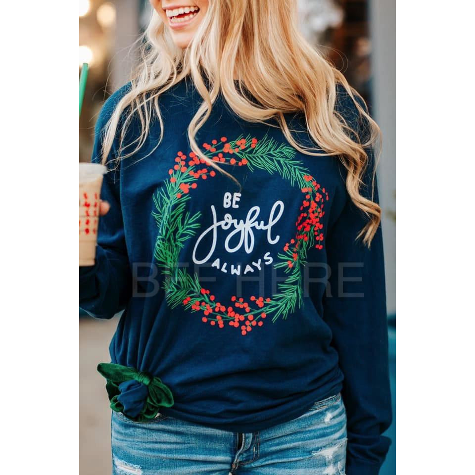 Be Joyful Always Long Sleeve T-Shirt - BFF Here