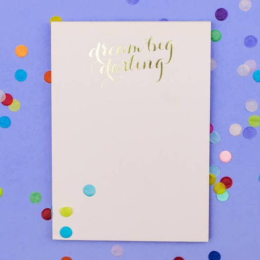 Dream Big Darling Notepad - BFF Here