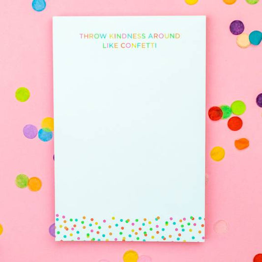 Throw Kindness Around Like Confetti Notepad - BFF Here