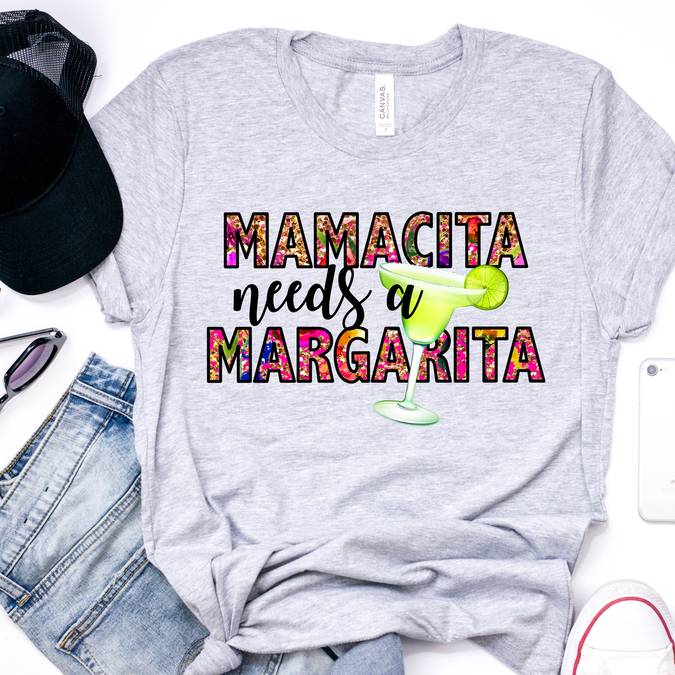 Mamacita Needs a Margarita - Cinco de Mayo  -- Choice of Size - BFF Here