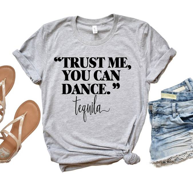 Trust Me You Can Dance - Cinco De Mayo Shirt   -- Choice of Size - BFF Here