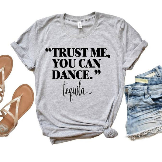 Trust Me You Can Dance - Cinco De Mayo Shirt   -- Choice of Size - BFF Here