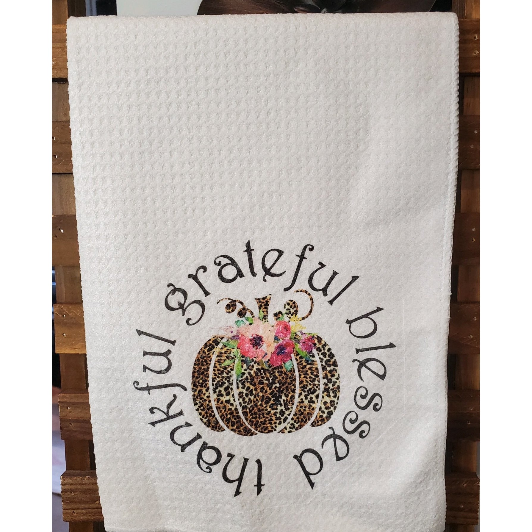 Thankful Grateful Blessed Pumpkin Kitchen Towel - BFF Here