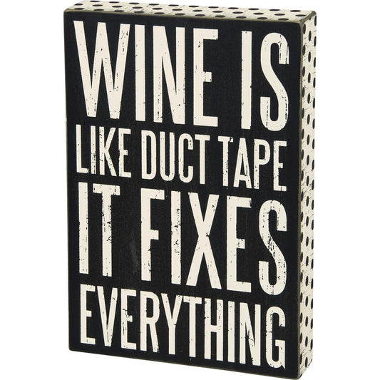 "Wine Is Like Duct Tape" Box Sign by PBK - BFF Here