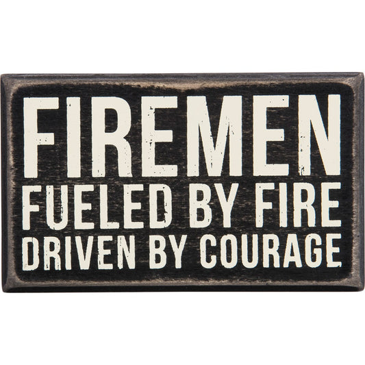 "Firemen - Fueled By Fire" Box Sign by PBK - BFF Here