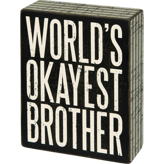 "World's Okayest Brother" Box Sign by PBK - BFF Here