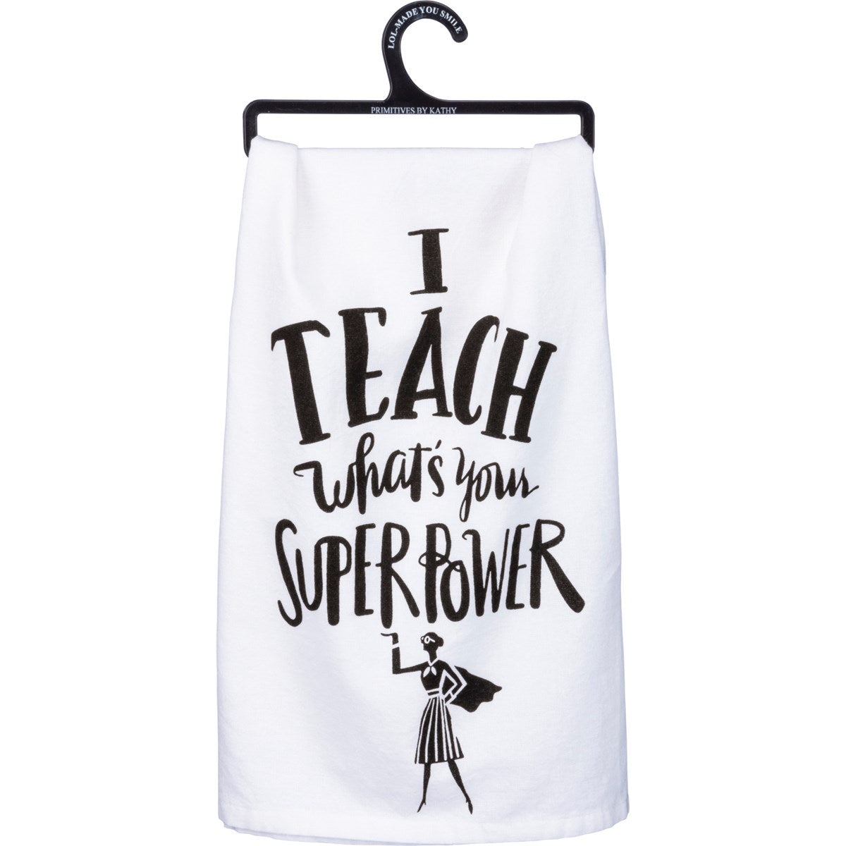 I Teach What's Your Super Power - Kitchen Towel - BFF Here