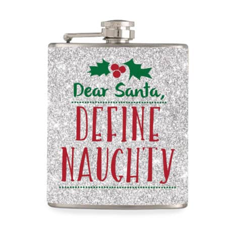 Dear Santa...Define Naughty Flask - BFF Here