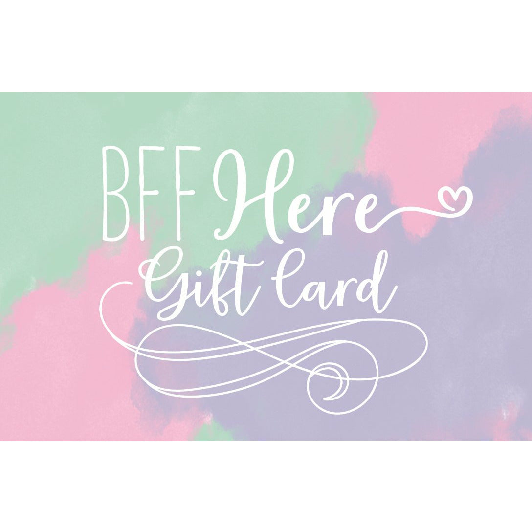 BFF Here Gift Card - BFF Here