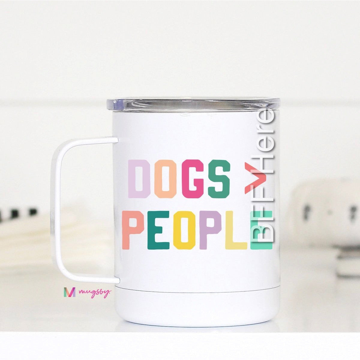 Dogs Over People Travel Cup - BFF Here