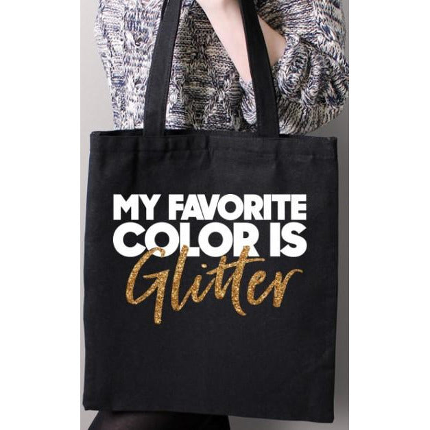 My Favorite Color is Glitter Tote - BFF Here