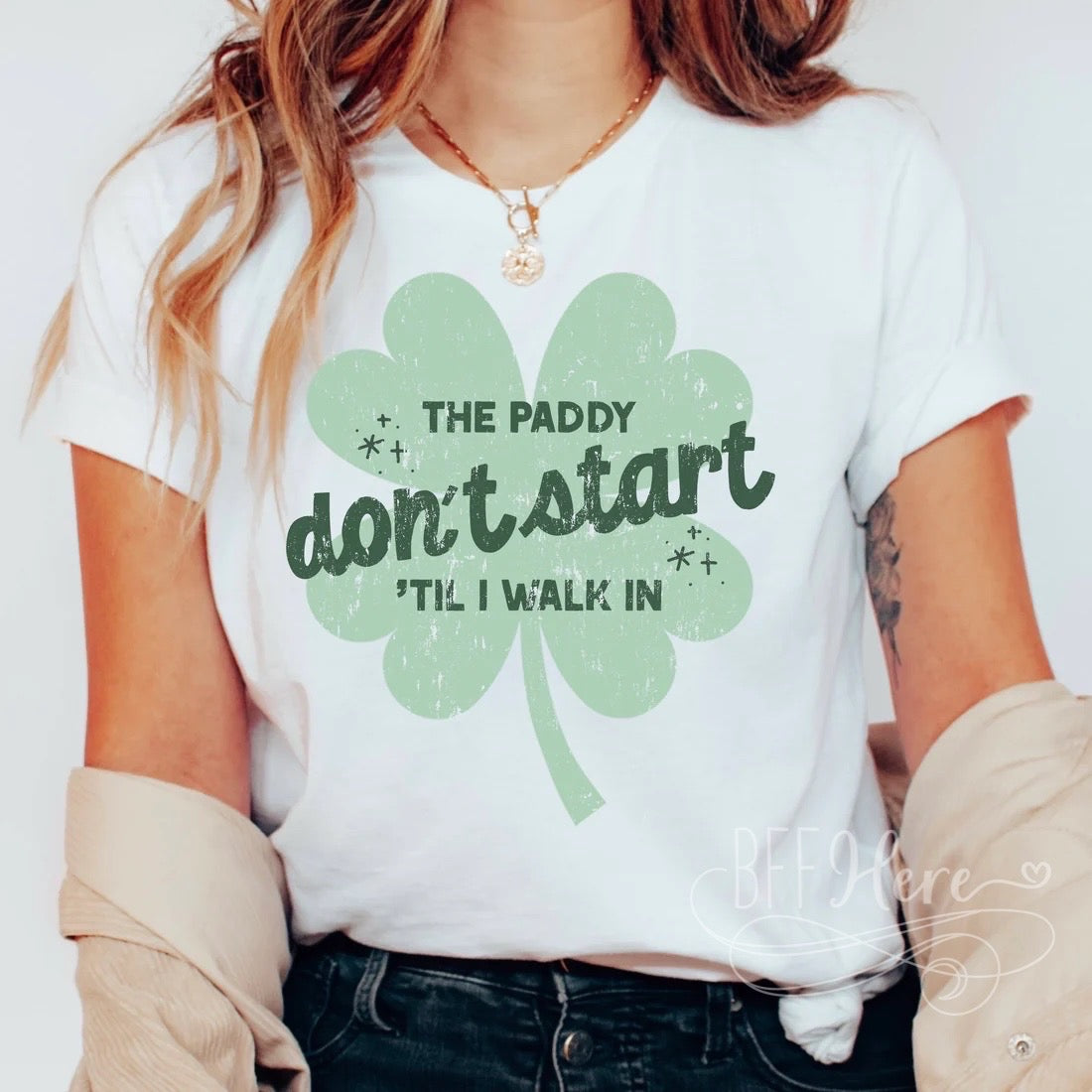 The Paddy Don't Start T-Shirt - BFF Here