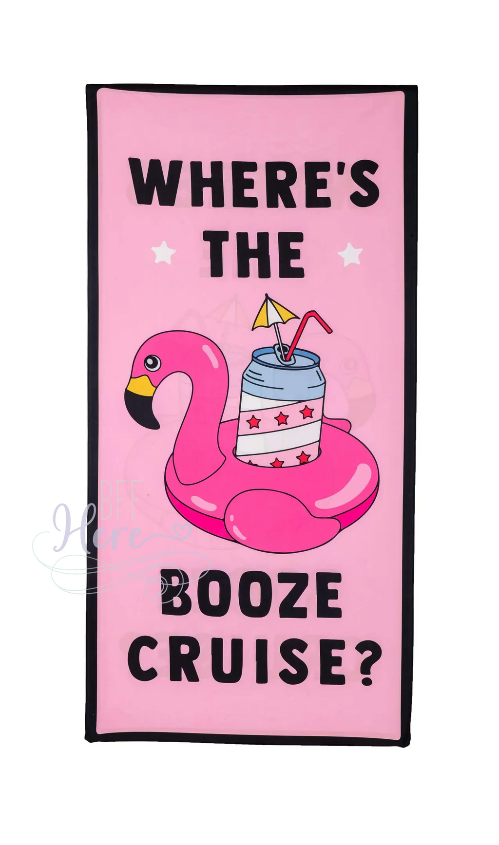 Quick Dry Beach Towel -- Where's The Booze - BFF Here