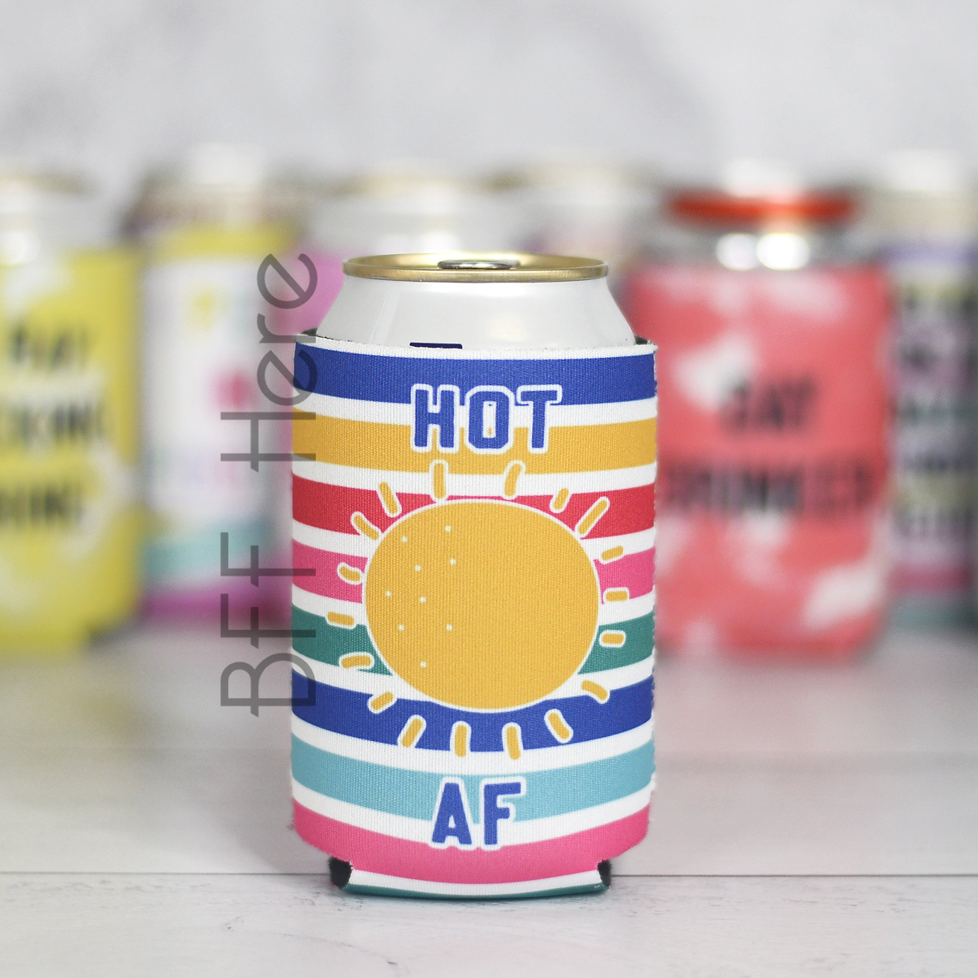 Hot AF Can Cooler - BFF Here