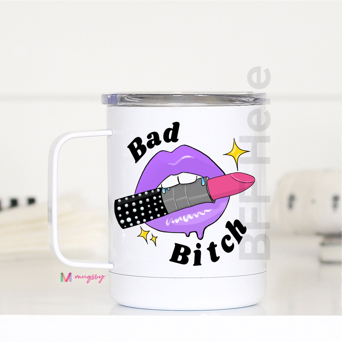 Bad Bitch Travel Cup - BFF Here