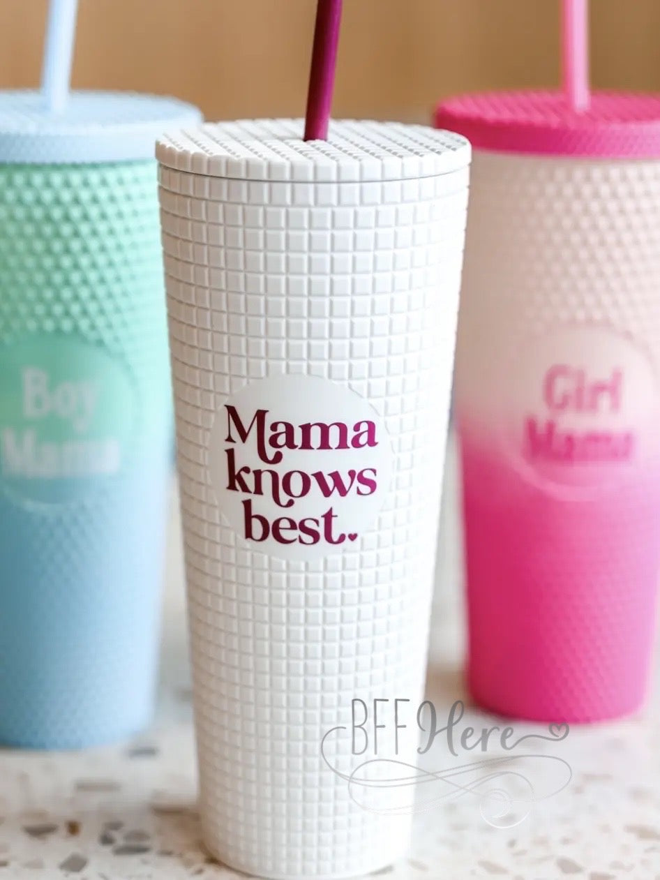 PREORDER — Smooth Textured Tumbler - Mama Knows Best - BFF Here