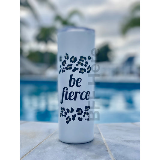 Be Fierce Tall Travel Cup - BFF Here