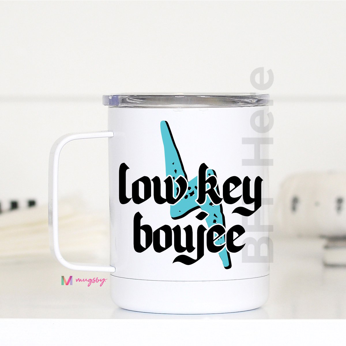 Low Key Boujee Travel Cup - BFF Here