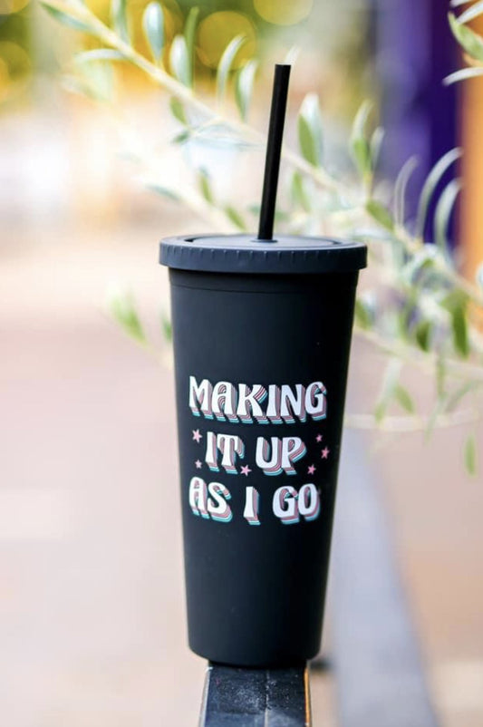 Matte Tumbler 22oz (Black) - Making It Up As I Go - BFF Here