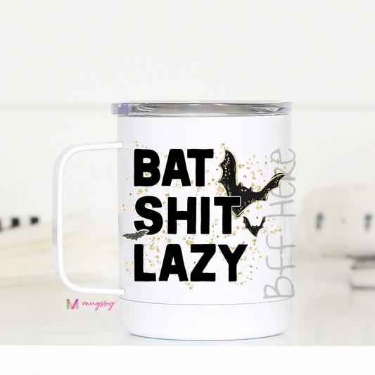 Bat Shit Lazy Travel Cup - BFF Here