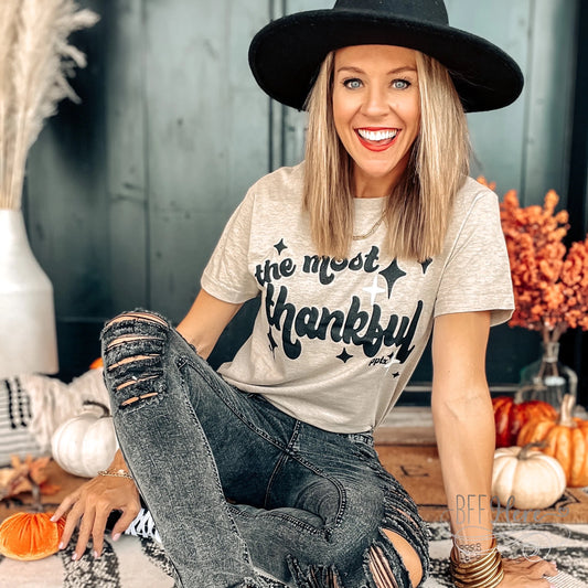 PREORDER—The Most Thankful Shirt - BFF Here