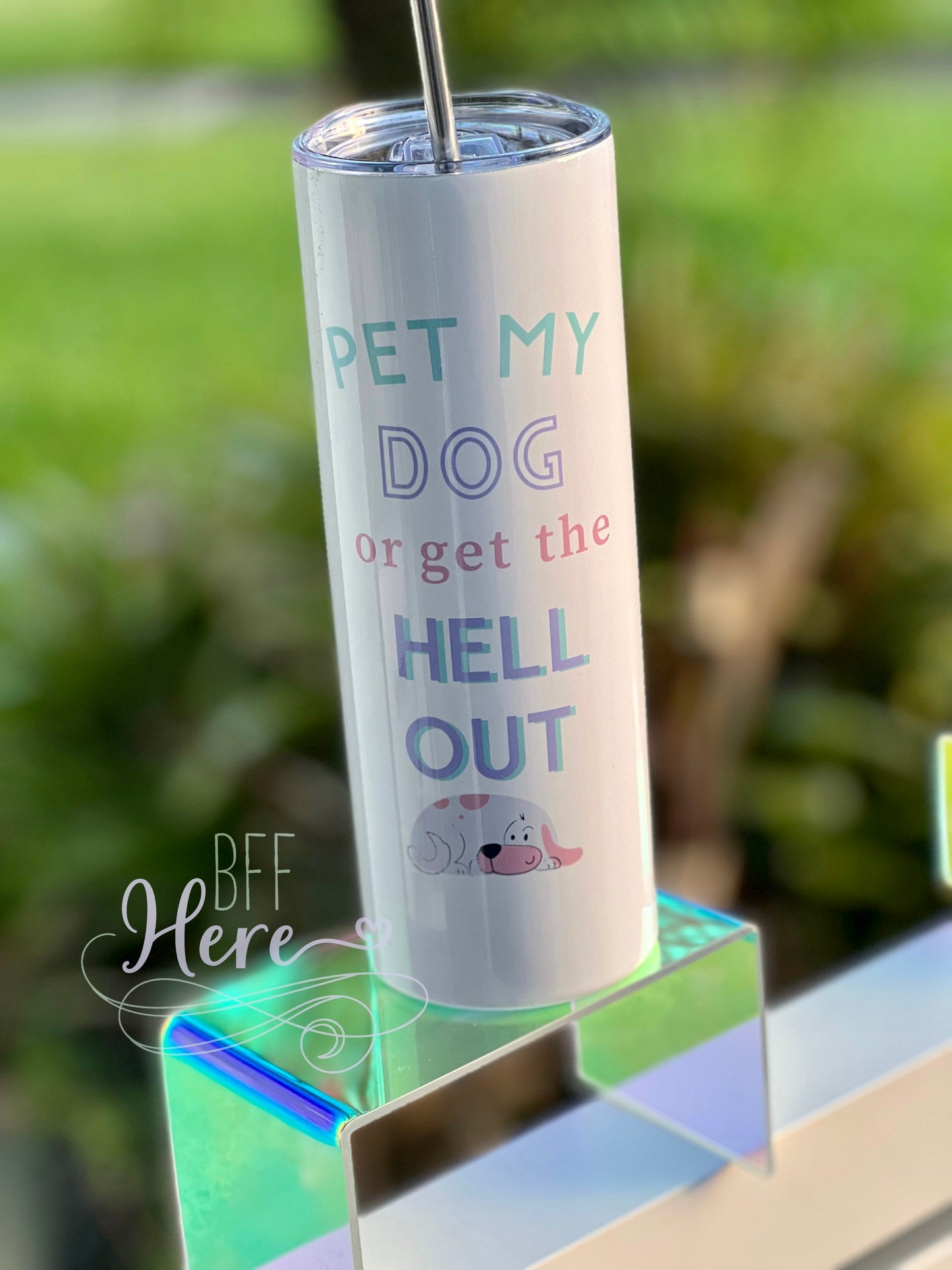 Pet my Dog or Get the Hell Out Tall Travel Cup - BFF Here