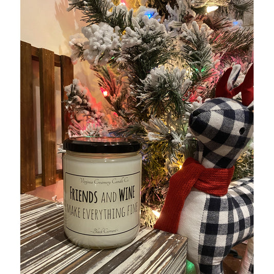 Friends And Wine Fine   -- 16oz Candle - BFF Here