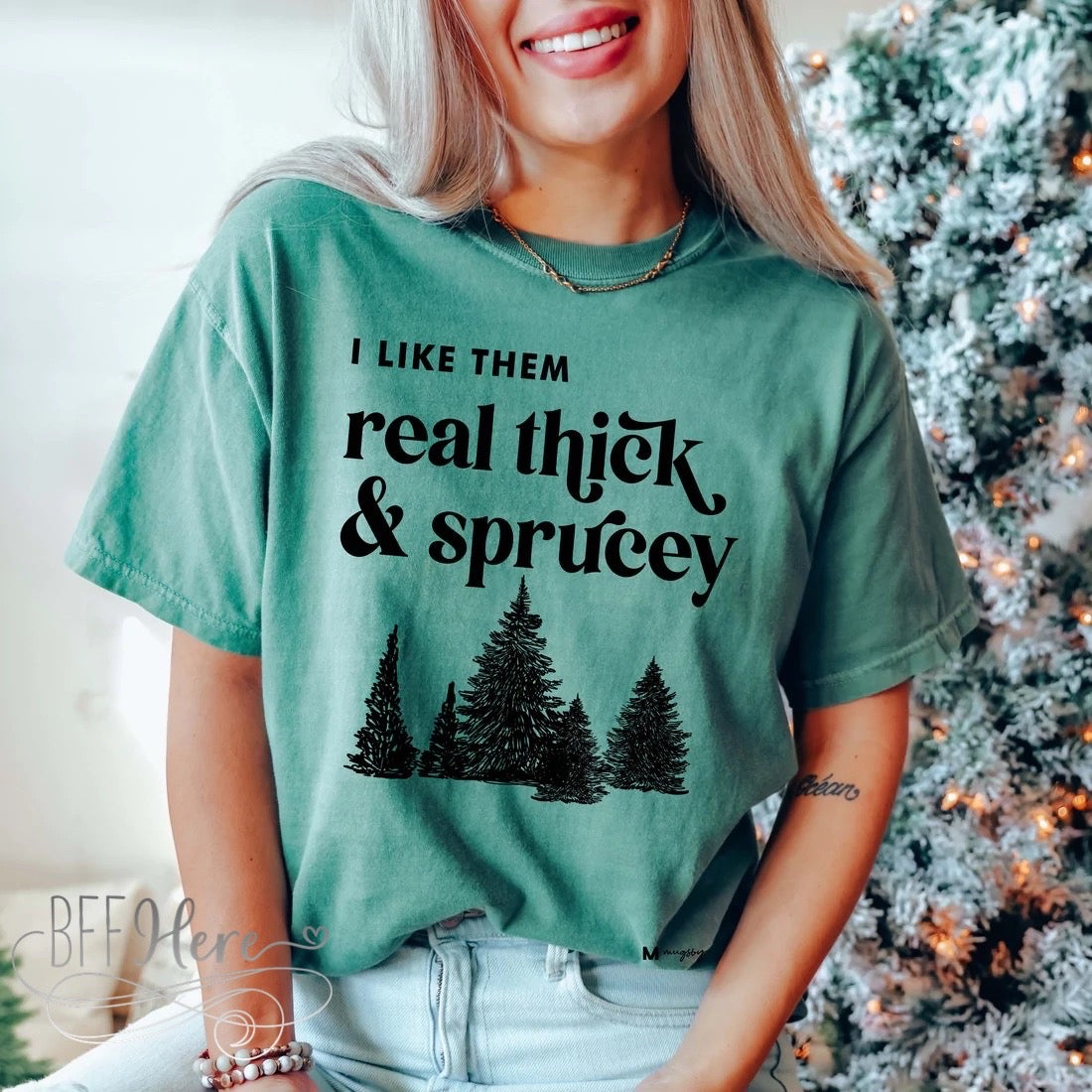 PREORDER—I Like them Real Thick and Sprucey Christmas Shirt - BFF Here