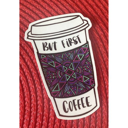 But First Coffee Sticker - BFF Here