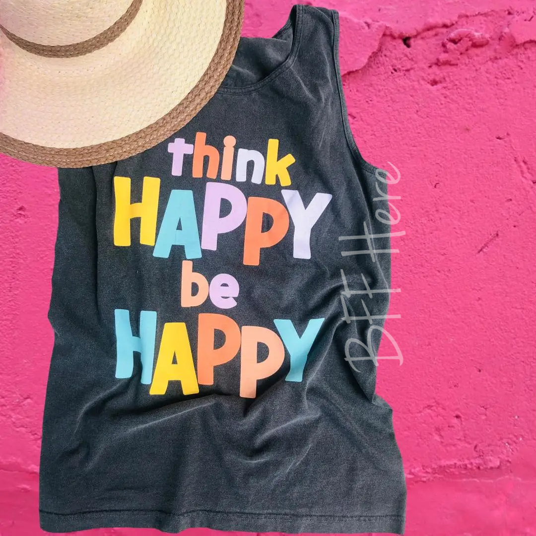 Think Happy Be Happy Tank Top - BFF Here