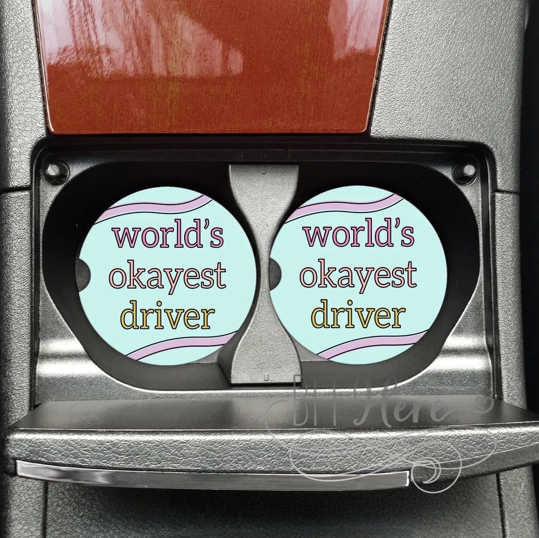 PREORDER—Worlds Okayest Car Coaster - BFF Here