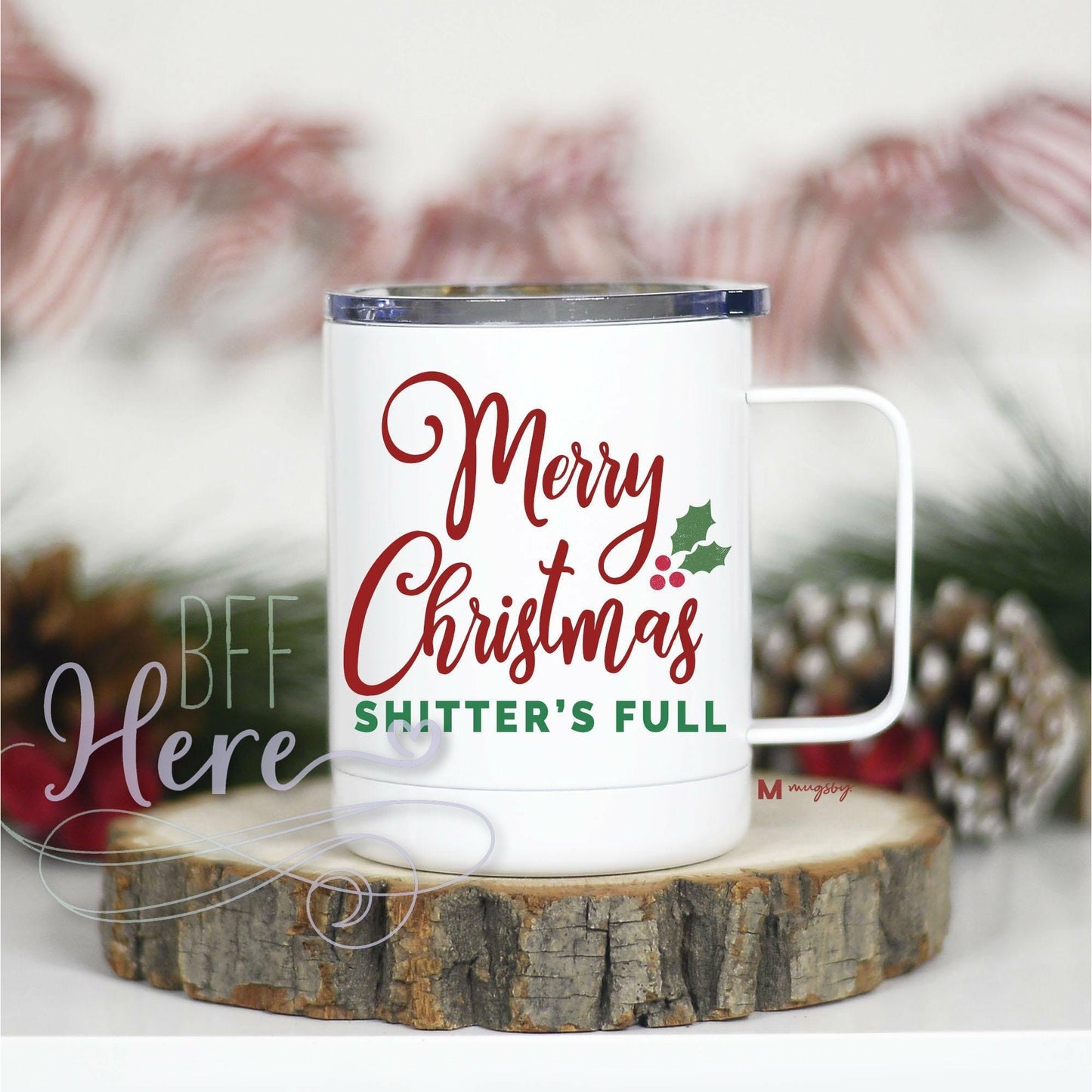 Merry Christmas Shitters Full Christmas Travel Cup - BFF Here