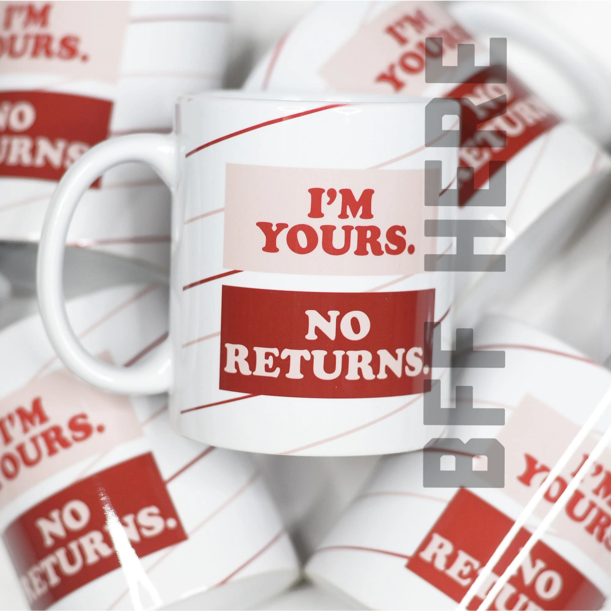 I'm Yours No Returns Ceramic Mug - BFF Here