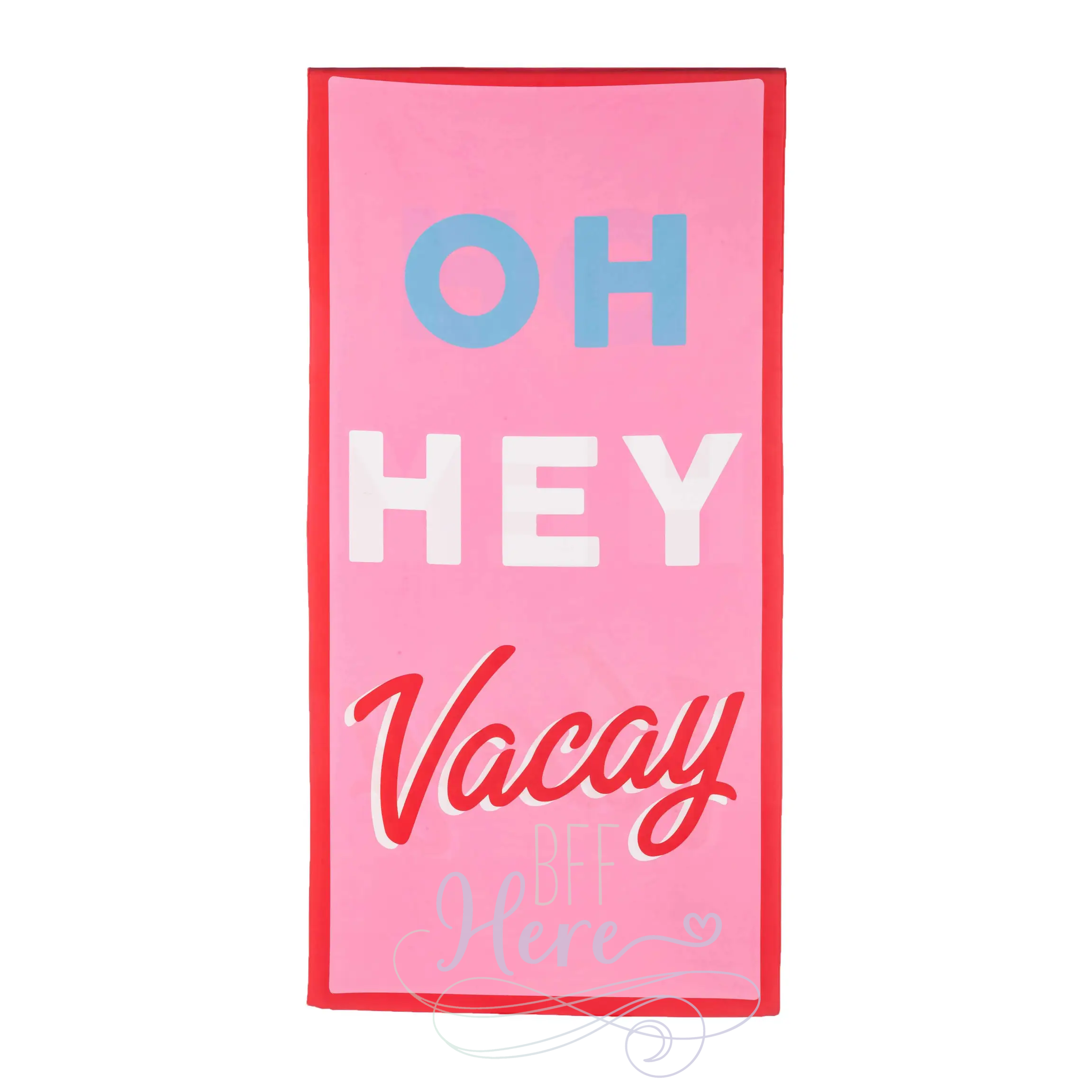 Quick Dry Beach Towel -- Oh Hey Vacay - BFF Here