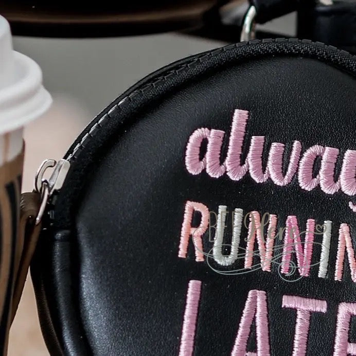 PREORDER— Always Running Late Wristlet - BFF Here