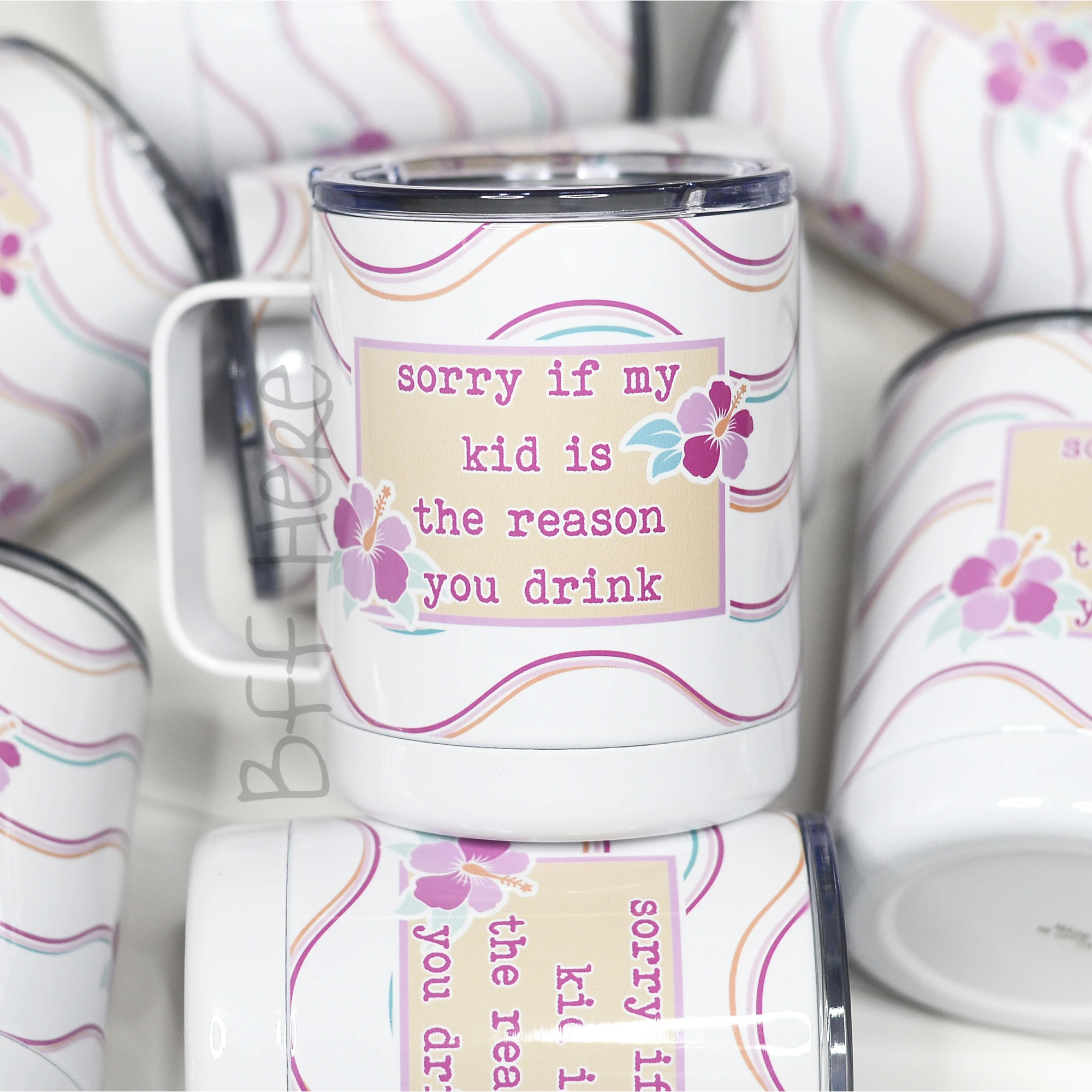 Sorry If My Kid Is The Reason Travel Cup - BFF Here