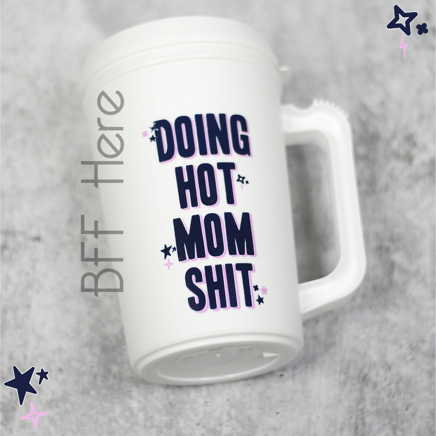 Doing Hot Mom Shit Thermal Insulated Cup - BFF Here